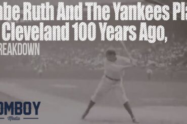 babe ruth and the yankees play in cleveland 100 years ago a breakdown youtube thumbnail