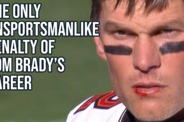 only unsportsmanlike penalty of tom bradys career a breakdown youtube thumbnail